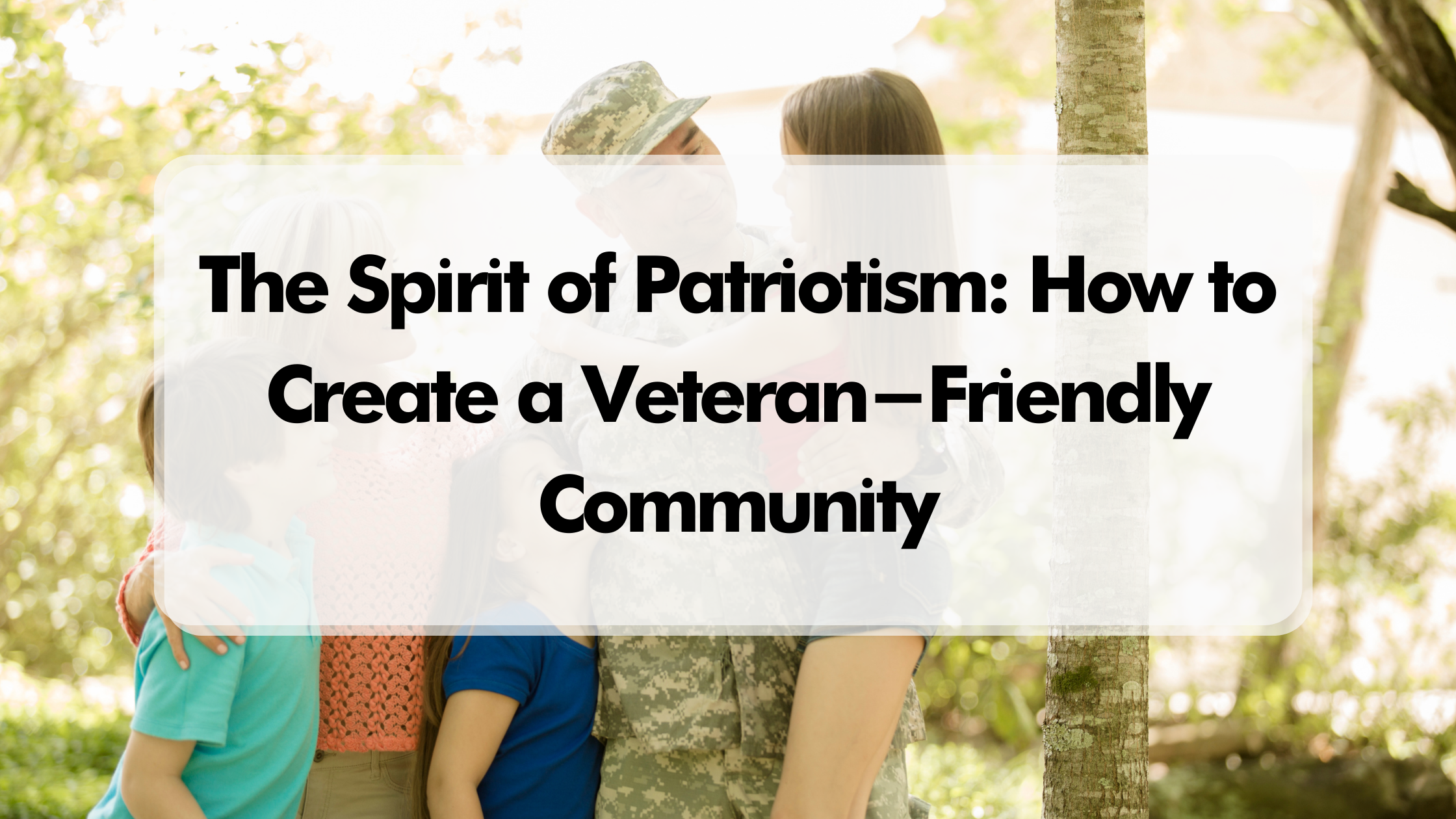 The Spirit of Patriotism: How to Create a Veteran-Friendly Community