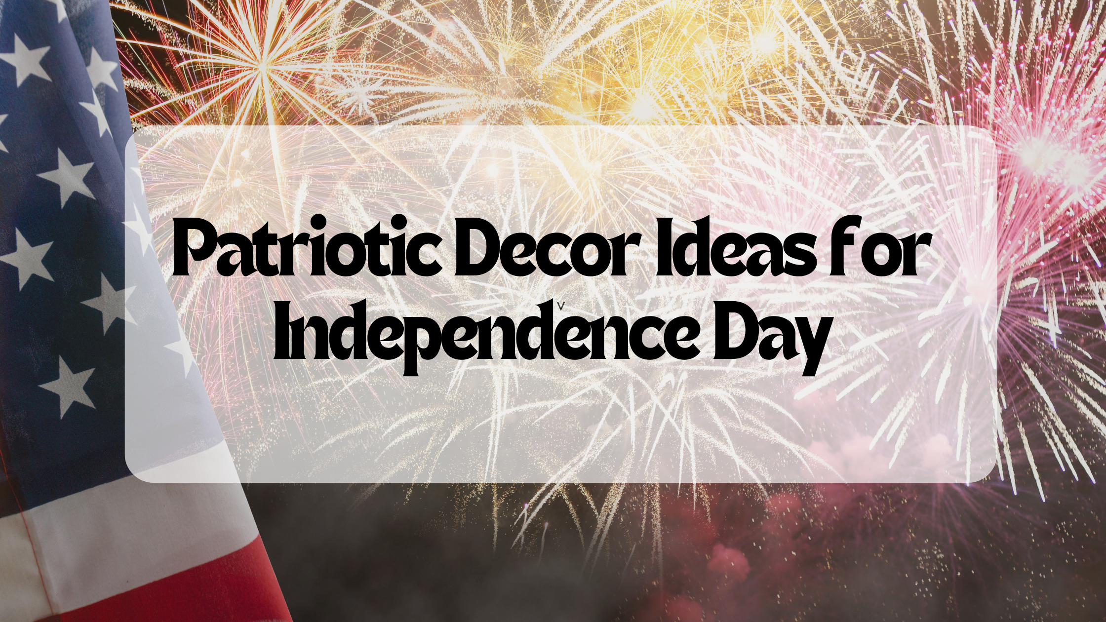 Patriotic Decor Ideas for Independence Day